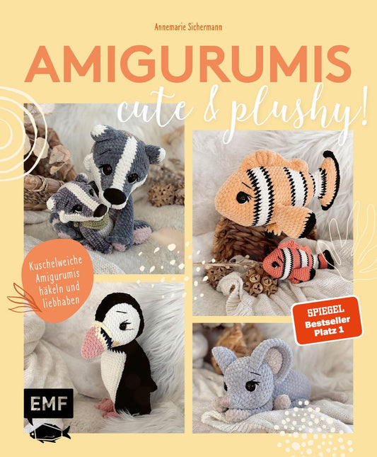 Amigurumis cute & plushy! Häkelbuch - Kuschelige Tiere häkeln
