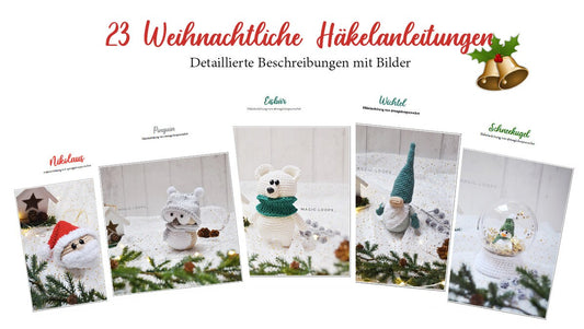 XXL-Weihnachtsbundle 23 weihnachtliche Häkelanleitungen für Amigurumi & Co.